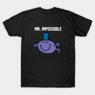 MR. IMPOSSIBLE T-Shirt